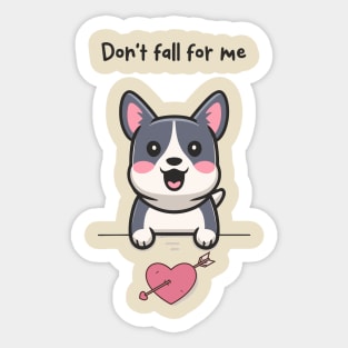 Don't Fall for Me Sticker
